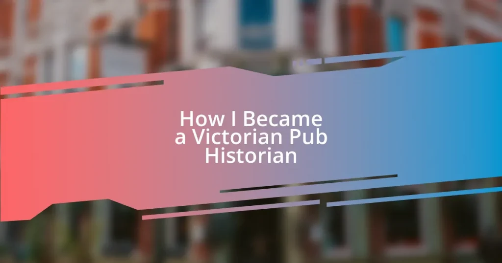 How I Became a Victorian Pub Historian