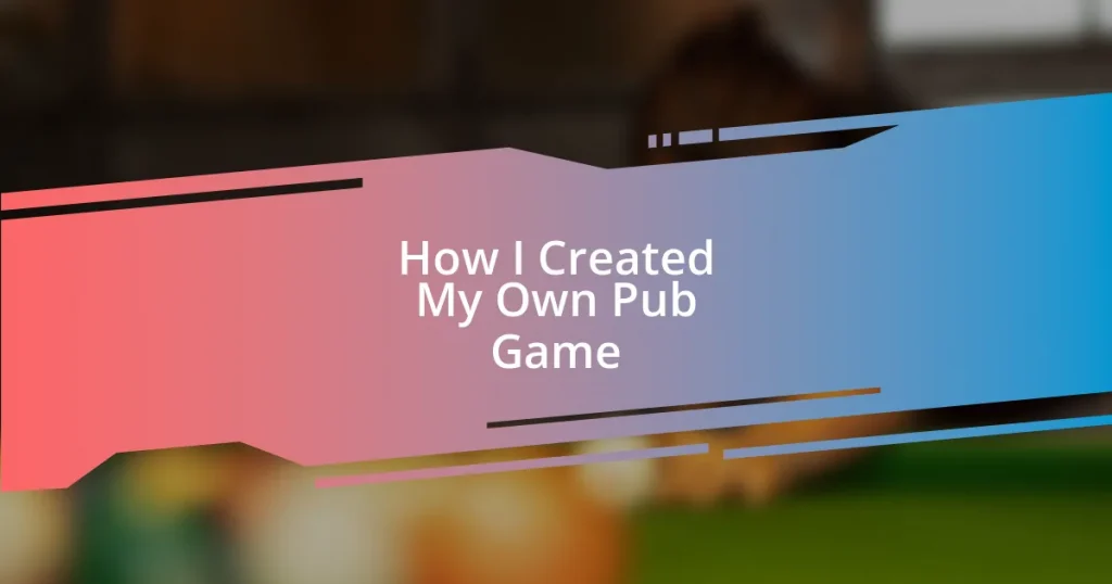 How I Created My Own Pub Game