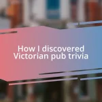 How I discovered Victorian pub trivia