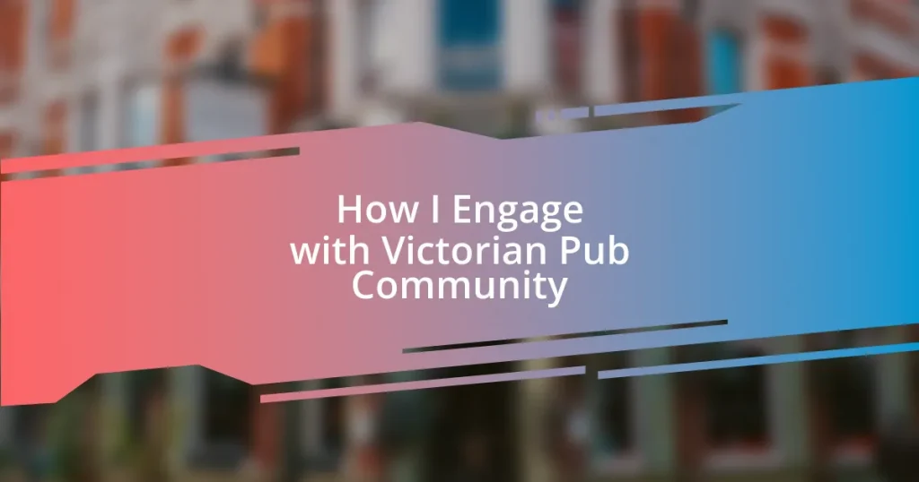 How I Engage with Victorian Pub Community