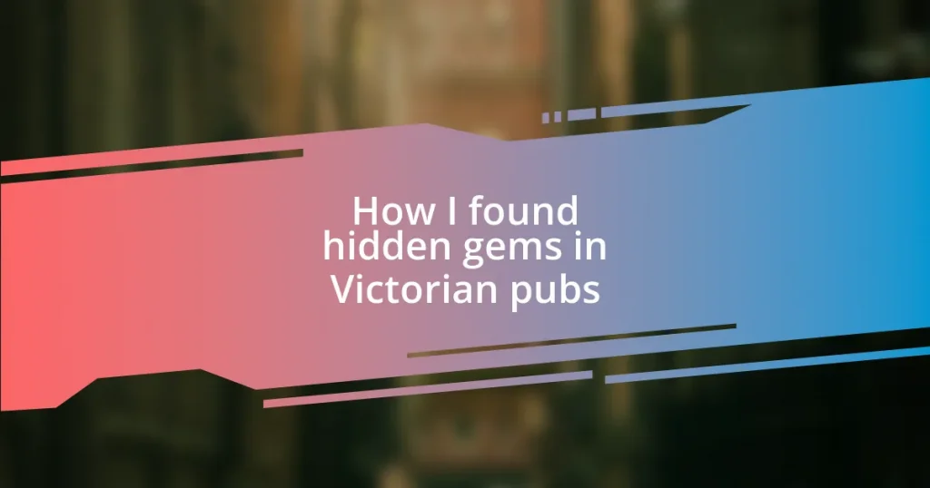 How I found hidden gems in Victorian pubs