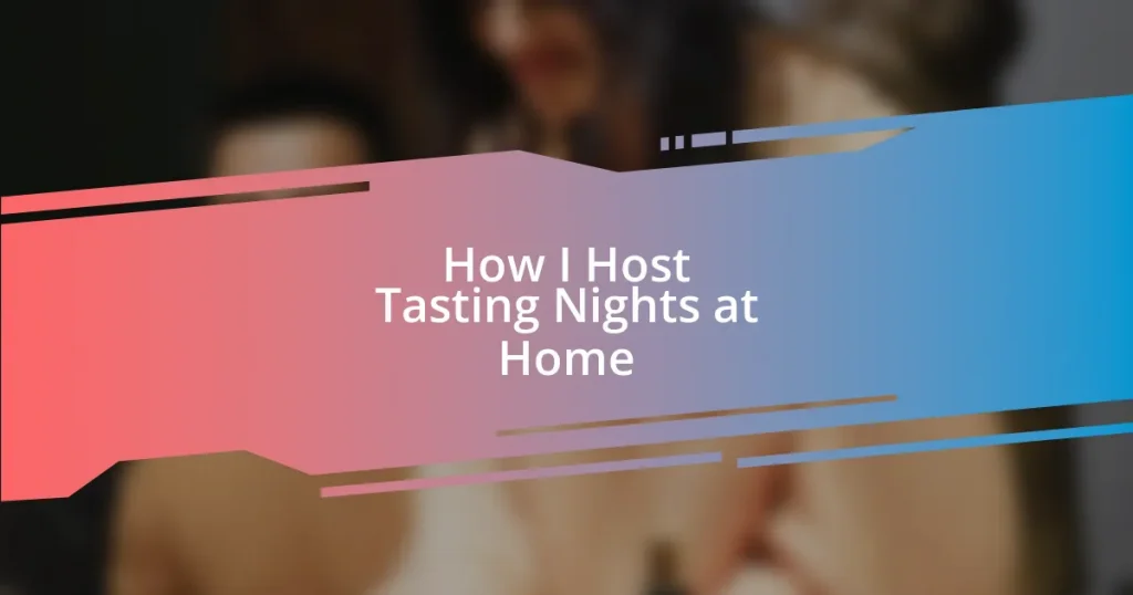 How I Host Tasting Nights at Home