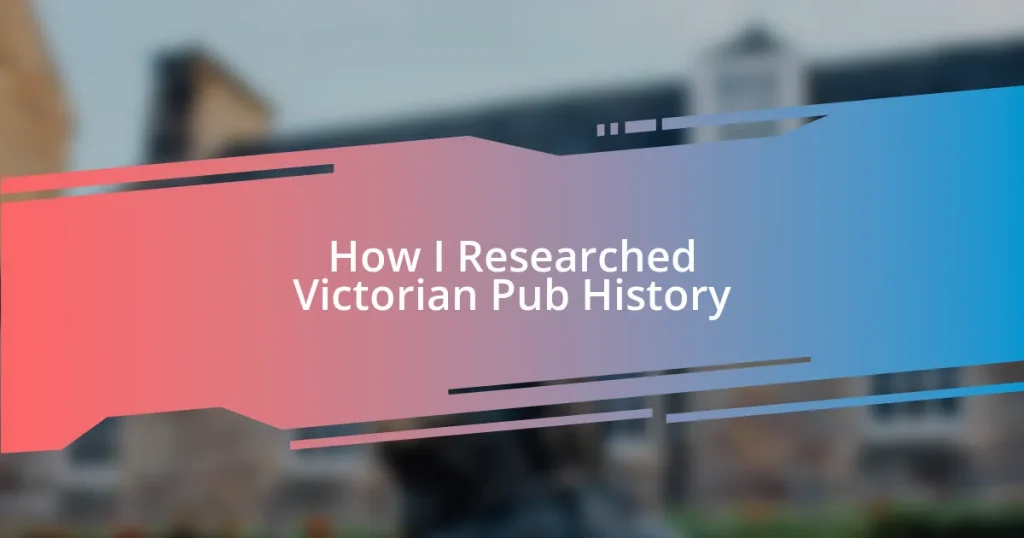 How I Researched Victorian Pub History