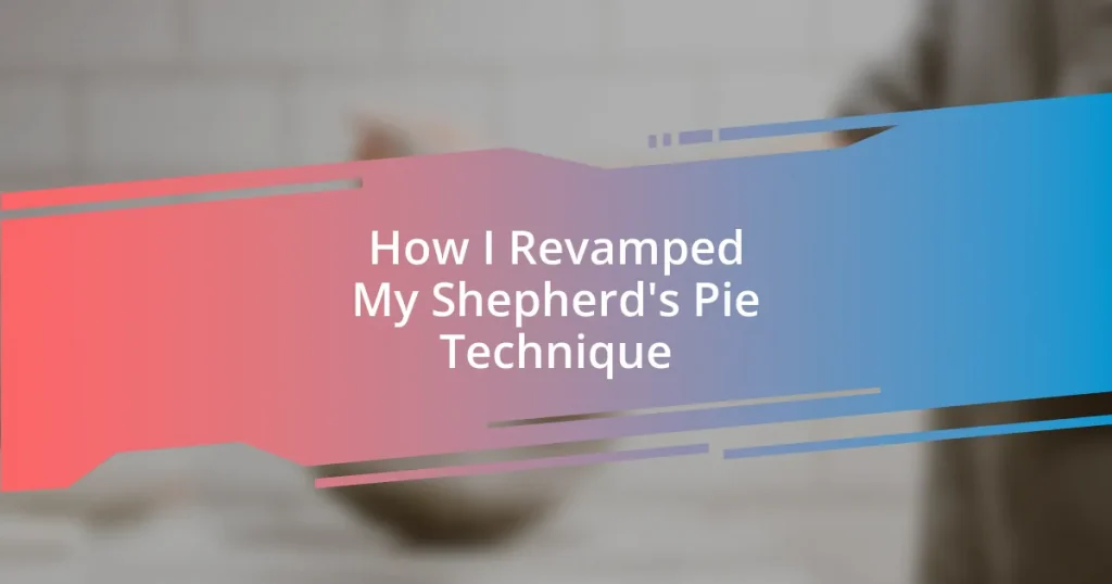 How I Revamped My Shepherd’s Pie Technique