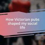 How Victorian pubs shaped my social life