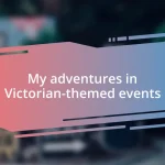 My adventures in Victorian-themed events