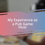 My Experience as a Pub Game Host