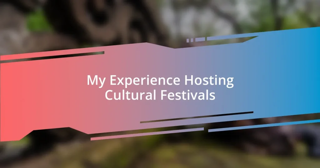 My Experience Hosting Cultural Festivals