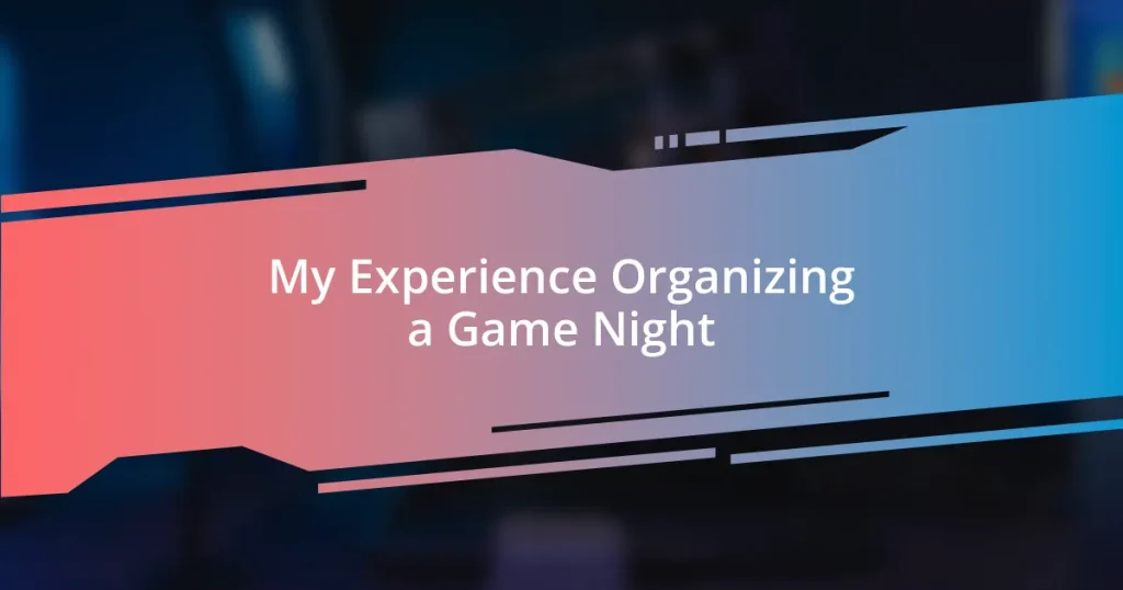 My Experience Organizing a Game Night