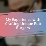 My Experience with Crafting Unique Pub Burgers