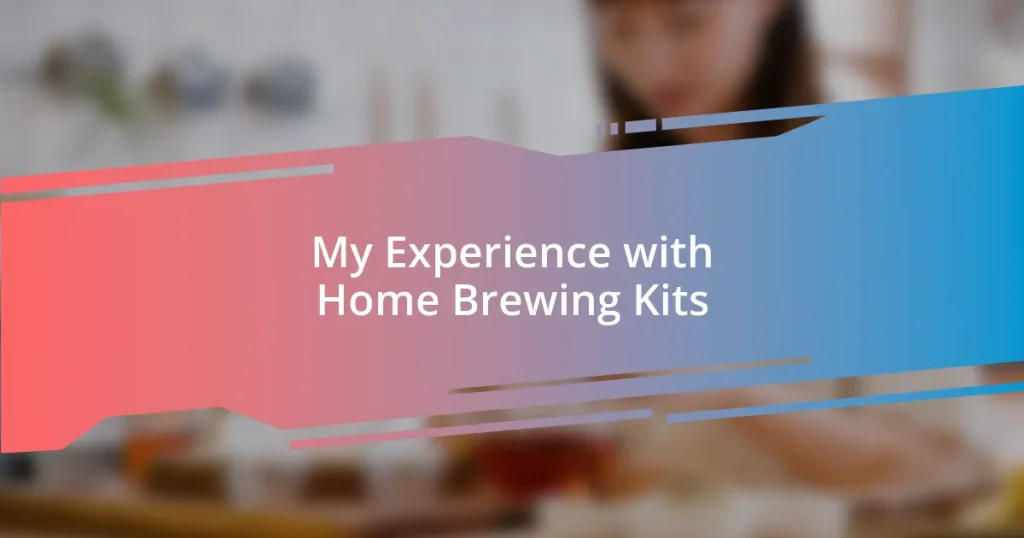 My Experience with Home Brewing Kits