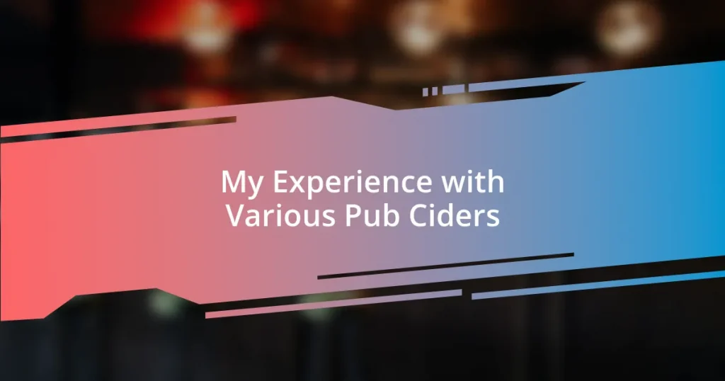 My Experience with Various Pub Ciders