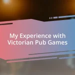 My Experience with Victorian Pub Games