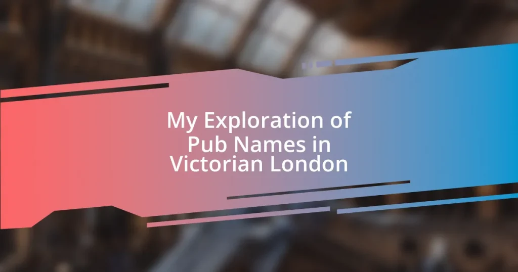 My Exploration of Pub Names in Victorian London