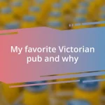 My favorite Victorian pub and why