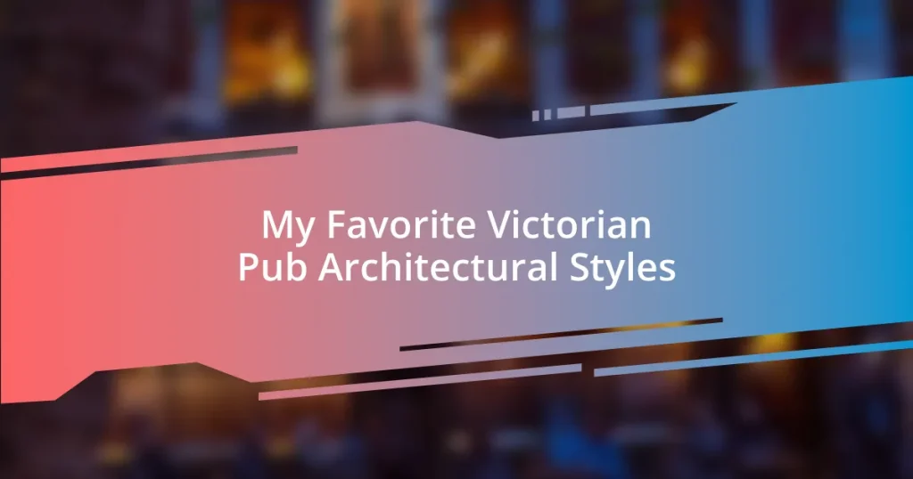 My Favorite Victorian Pub Architectural Styles