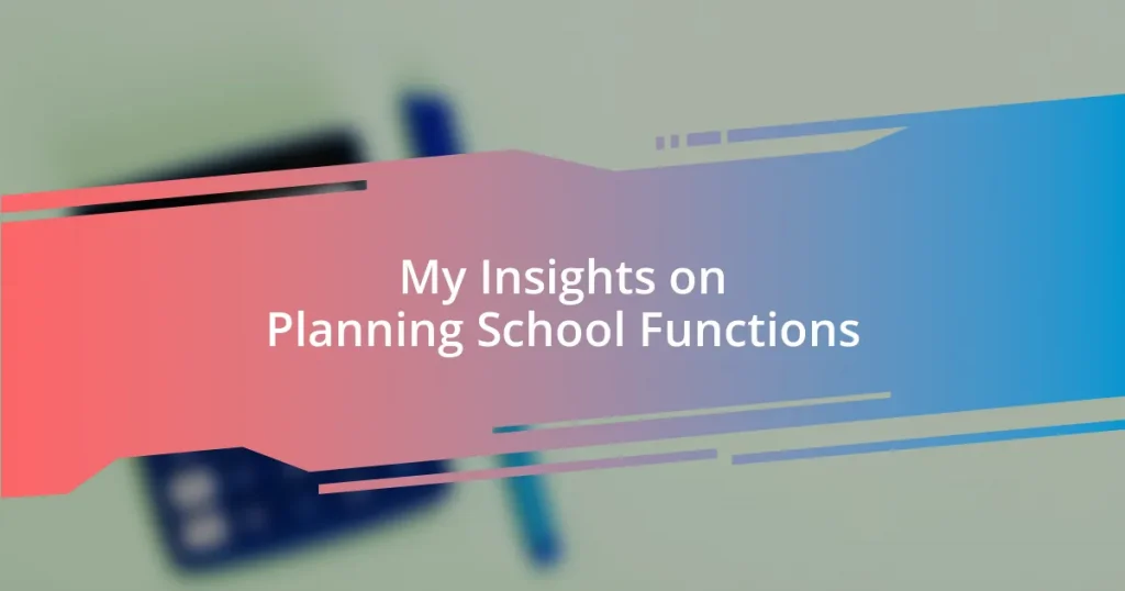 My Insights on Planning School Functions