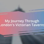 My Journey Through London’s Victorian Taverns