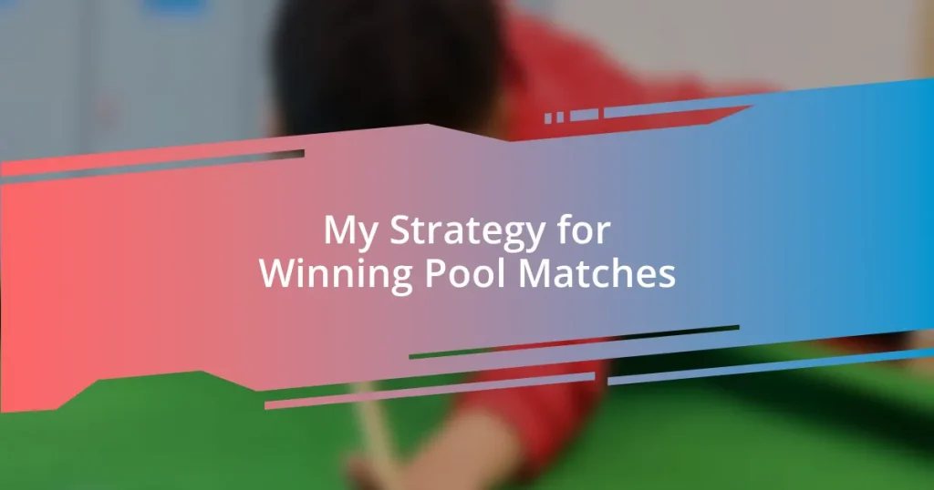 My Strategy for Winning Pool Matches