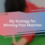 My Strategy for Winning Pool Matches