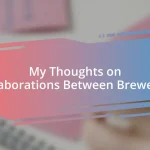 My Thoughts on Collaborations Between Breweries