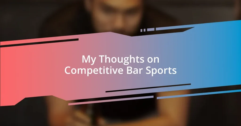 My Thoughts on Competitive Bar Sports