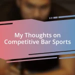 My Thoughts on Competitive Bar Sports