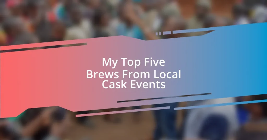 My Top Five Brews From Local Cask Events