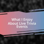 What I Enjoy About Live Trivia Events