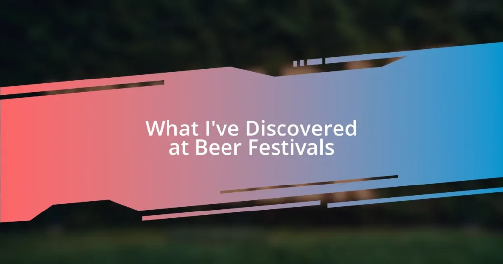 What I’ve Discovered at Beer Festivals