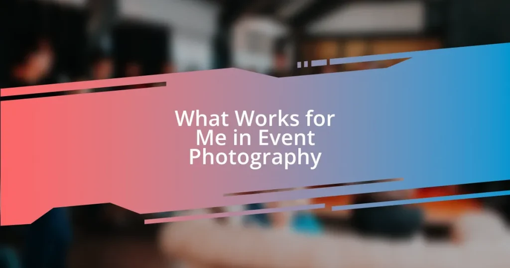 What Works for Me in Event Photography