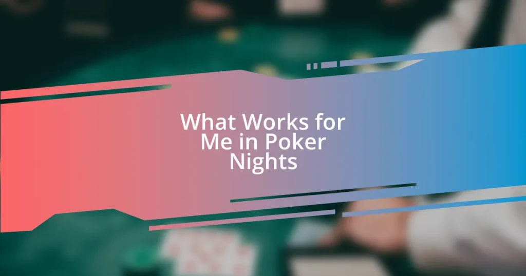 What Works for Me in Poker Nights