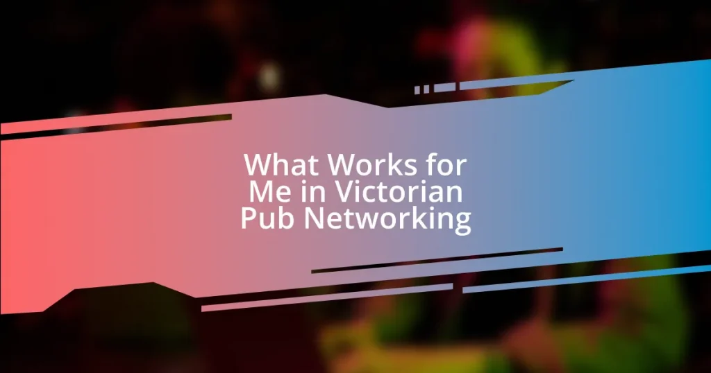 What Works for Me in Victorian Pub Networking