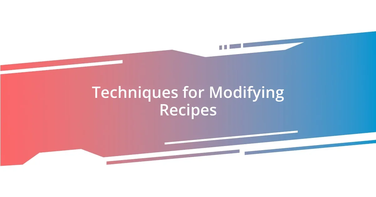 Techniques for Modifying Recipes