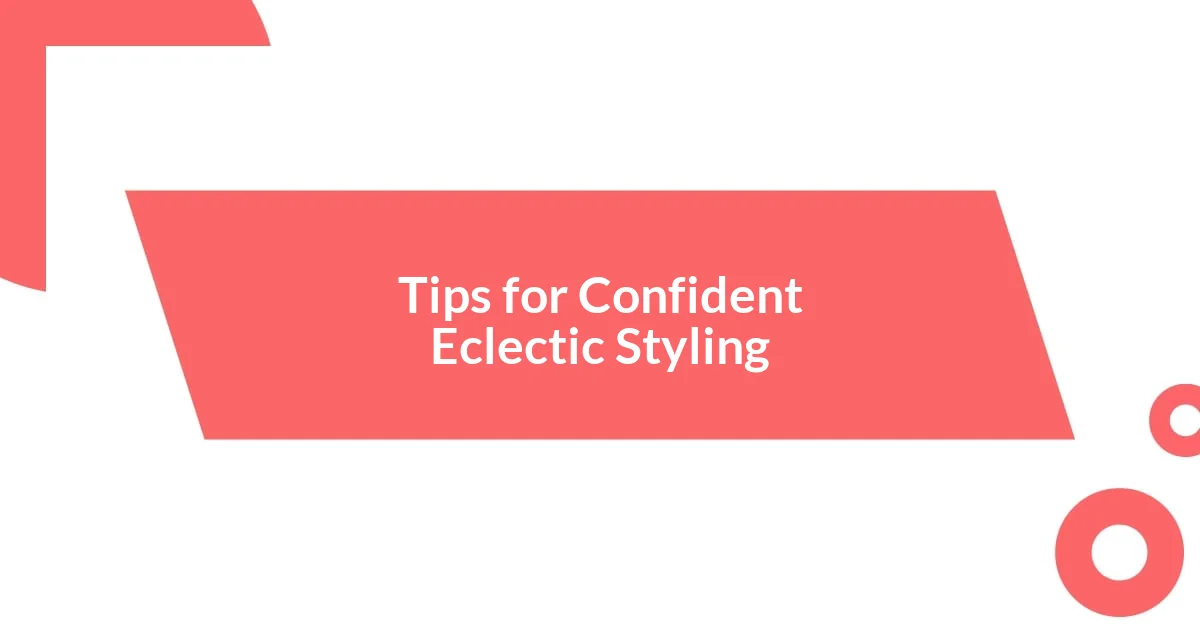 Tips for Confident Eclectic Styling