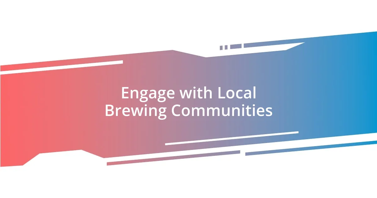 Engage with Local Brewing Communities