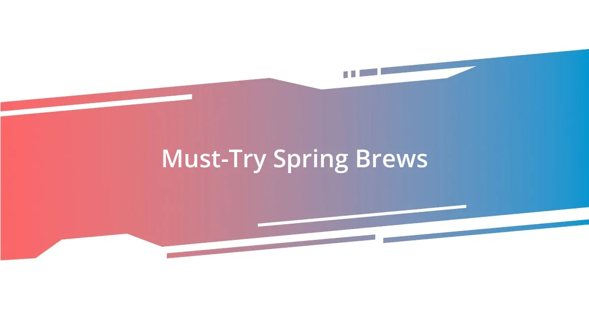 Must-Try Spring Brews