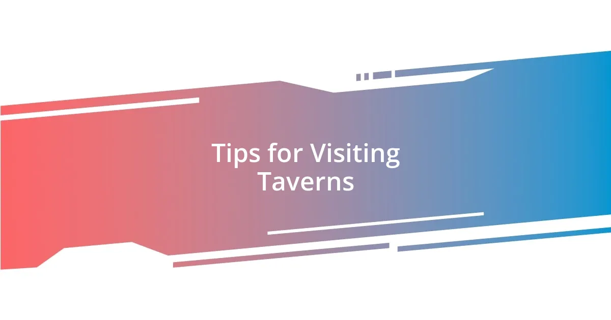 Tips for Visiting Taverns