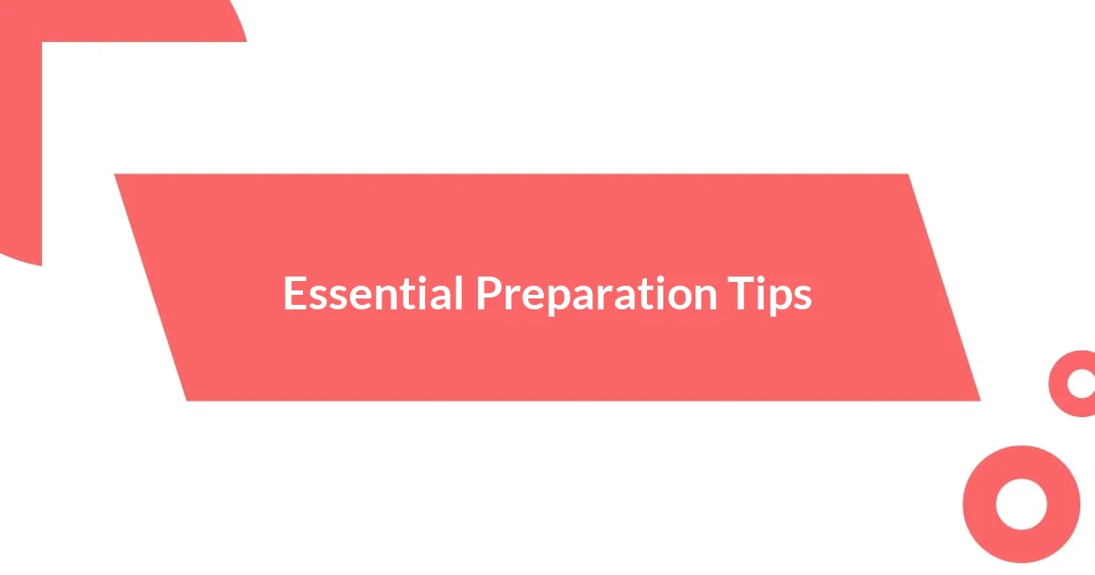 Essential Preparation Tips